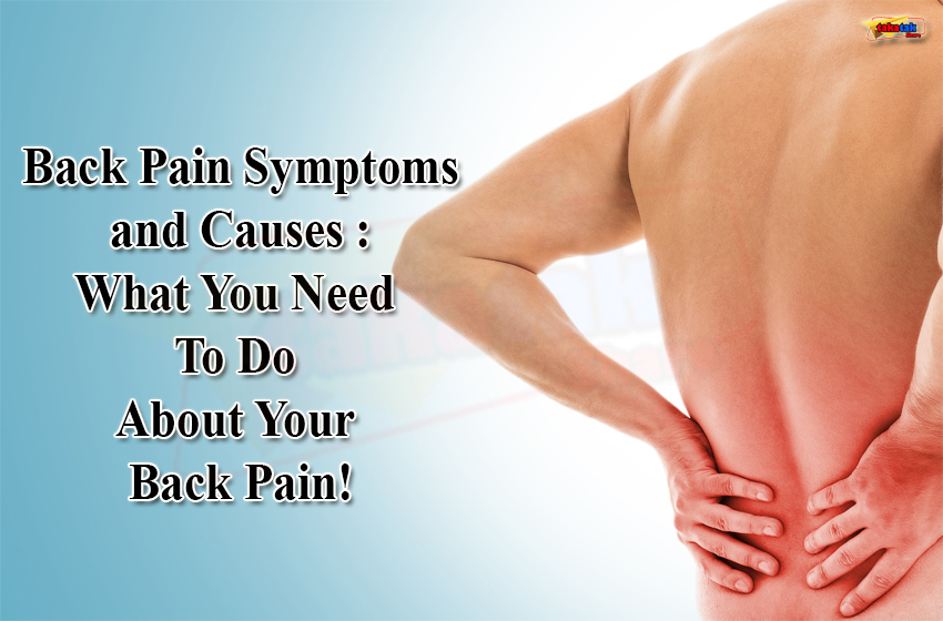 Back-Pain-Symptoms-and-Causes-what-You-Need-To-Do-About-Your-Back-Pain